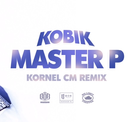 Kobik – „Master P” (Kornel CM Remix)