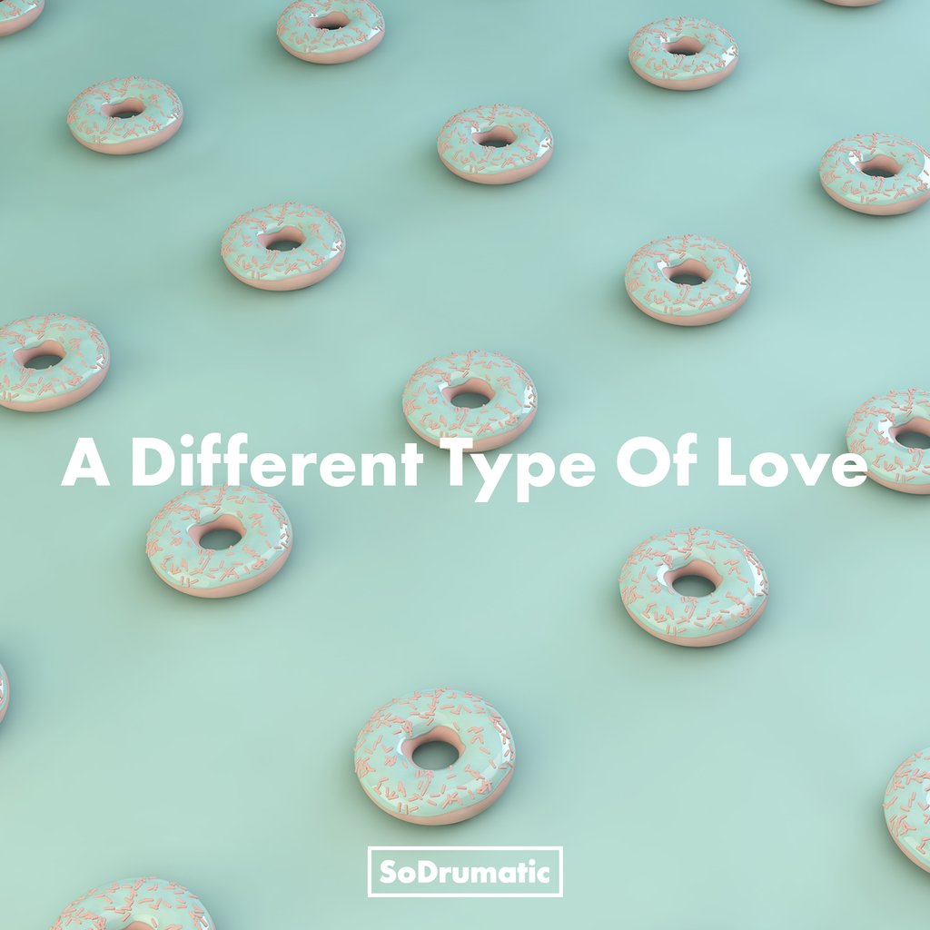 SoDrumatic – ” A Different Type Of Love” || „Good Times”