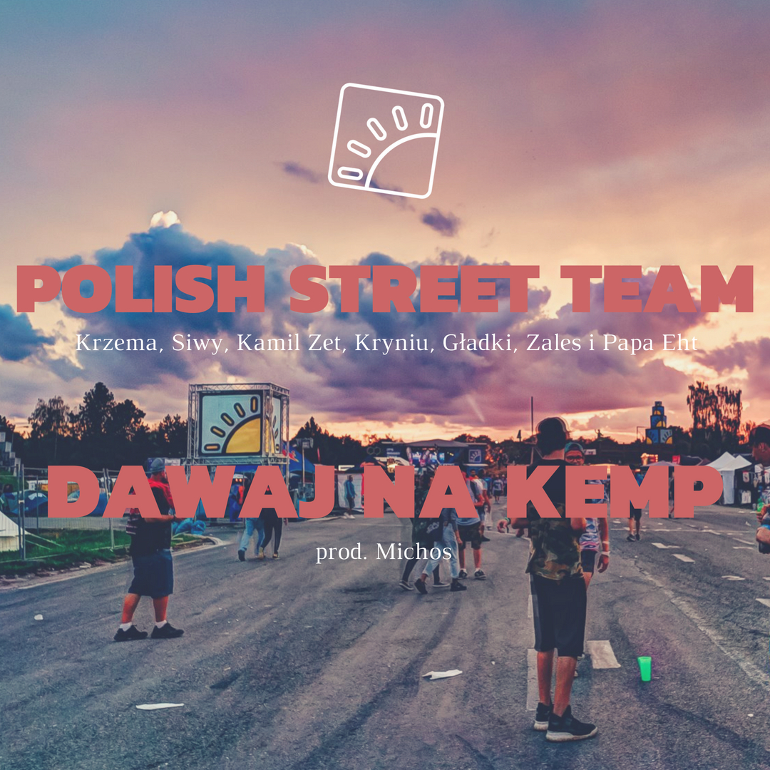 Polish Street Team – Dawaj Na Kemp! || Hip Hop Kemp!