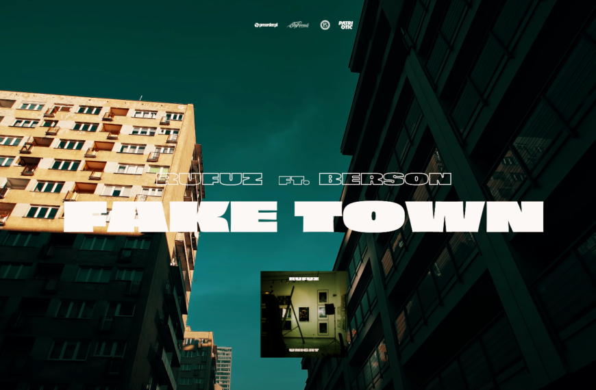 Fake Town || Rufuz z drugim singlem promującym „Unicat”!
