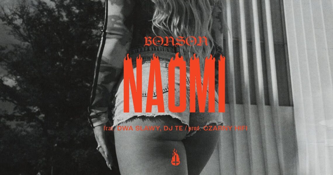 Naomi || Bonson i Dwa Sławy łączą siły w letnim numerze!