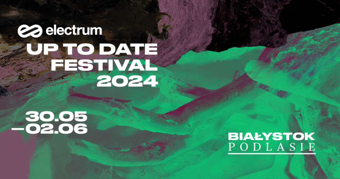 Up To Date Festiwal już po raz 15 – Od teraz na stałe z Electrum!